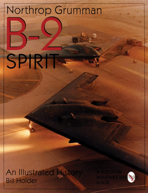 Northrop Grumman B-2 Spirit by Schiffer Publishing