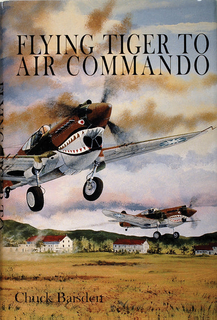 Flying Tiger to Air Commando by Schiffer Publishing