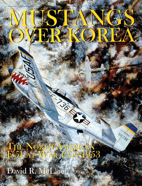 Mustangs Over Korea by Schiffer Publishing