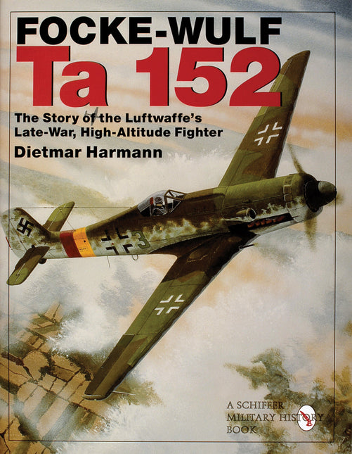 Focke-Wulf Ta 152 by Schiffer Publishing