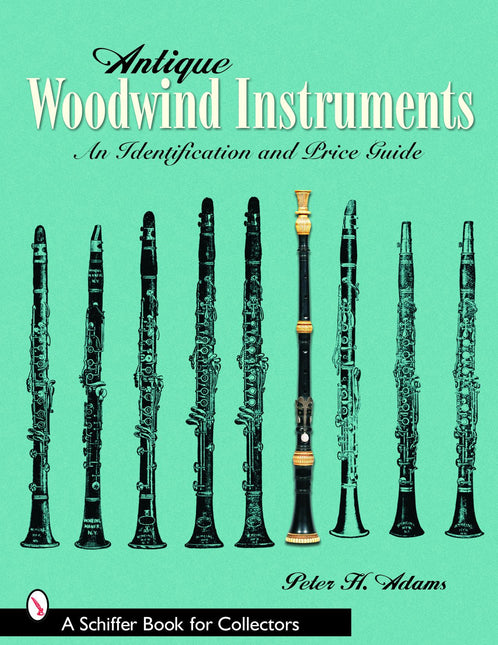 Antique Woodwind Instruments by Schiffer Publishing