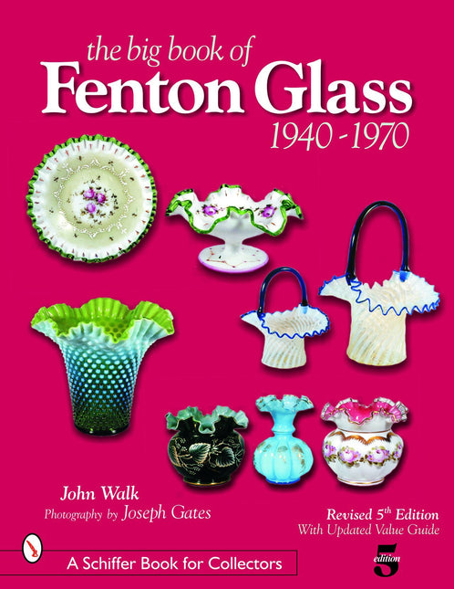 The Big Book of Fenton Glass by Schiffer Publishing