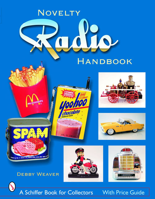 The Novelty Radio Handbook and Price Guide by Schiffer Publishing