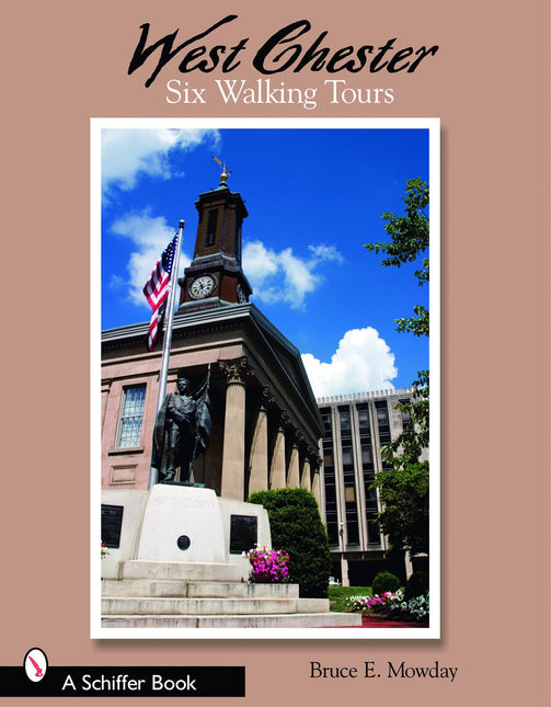 West Chester: Six Walking Tours by Schiffer Publishing