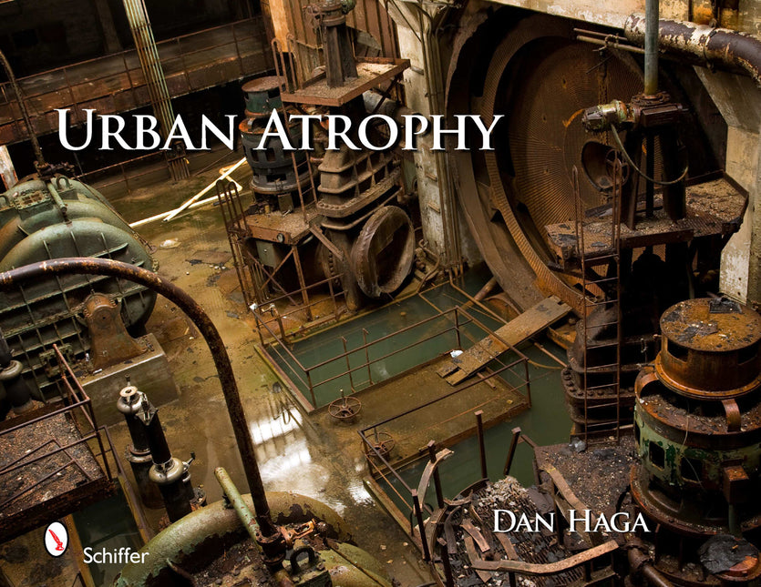 Urban Atrophy by Schiffer Publishing