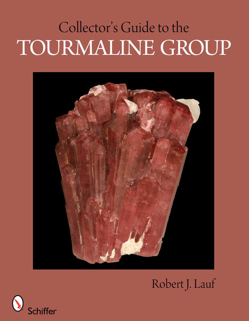 Collector's Guide to the Tourmaline Group by Schiffer Publishing