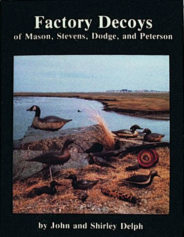Factory Decoys of Mason, Stevens, Dodge and Peterson by Schiffer Publishing