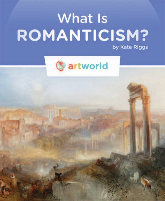 Art World: What Is Romanticism? by The Creative Company Shop