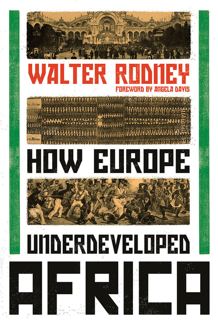 How Europe Underdeveloped Africa – Walter Rodney by Working Class History | Shop