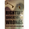 Righting Educational Wrongs: Disability Studies in Law and Education
