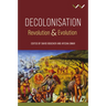 Decolonisation: Revolution and Evolution