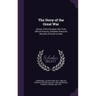 The Story of the Great War: History of the European War From Official Sources, Complete Historical Records of Events to Date