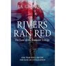 Rivers Ran Red: The Last of the Romans trilogy