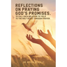 Reflections on Praying God's Promises