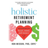 Holistic Retirement Planning: Being Intentional with Heart, Mind, and Money at Any Age