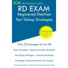 RD Exam - Registered Dietitian - Test Taking Strategies: Registered Dietitian Exam - Free Online Tutoring - New 2020 Edition - The latest strategies t