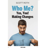 Who me? Yes, you!, Making Changes