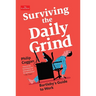 Surviving the Daily Grind: Bartleby's Guide to Work