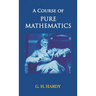 A Course of Pure Mathematics