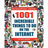 1001 Incredible Things to Do on the Internet