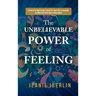 The Unbelievable Power of Feeling