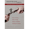 Deep Tradeoffs: Restoring Balance and Respect In A Polarized, Angry World