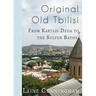 Original Old Tbilisi: From Kartlis Deda to the Sulfur Baths