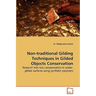 Non-Traditional Gilding Techniques in Gilded Objects Conservation