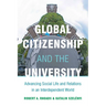 Global Citizenship and the University: Advancing Social Life and Relations in an Interdependent World