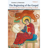 The Beginning of the Gospel, Volume 2: Introducing the Gospel According to Mark: (Mark 8:22-16:20) Volume 2