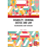 Disability, Criminal Justice and Law: Reconsidering Court Diversion