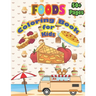 Foods Coloring Book for Kids: A food book that kids love: books for kids ages 4-8