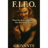 F.I.F.O.: When the aliens come for you, they don't bring flowers!