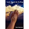 Lord, Teach Us to Pray