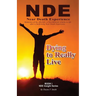 Dying to Really Live: Memories of the Afterlife; A Non-Believer Returns to Life After a Surprising Near Death Experience