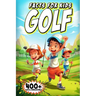 400+ Fun & Unbelievable Golf Facts for Kids: Discover Legendary Golfers, Wacky Moments, Amazing Records & Much More! (The Ultimate Gift for Golf Enthu