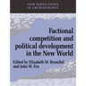 Factional Competition and Political Development in the New World