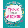 Think Like an Astronaut