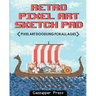 Retro Pixel Art Sketch Pad: Pixel Art Doodling for All Ages