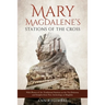 Mary Magdalene's Stations of the Cross