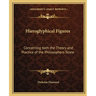 Hieroglyphical Figures: Concerning Both the Theory and Practice of the Philosophers Stone
