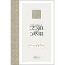 The Books of Ezekiel and Daniel: Visions of Glory