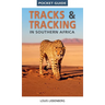 Pocket Guide Tracks & Tracking in Southern Africa