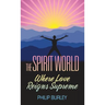 The Spirit World: Where Love Reigns Supreme
