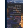 Memoirs Illustrating the History of Jacobinism: A Translation From the French of the Abbe Barruel.