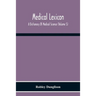Medical Lexicon. A Dictionary Of Medical Science; Containing A Concise Explanation Of The Various Subjects And Terms Of Physiology, Pathology, Hygiene