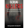 The Big Book of Serial Killers: 50 of the Most Violent Serial Killers in Europe