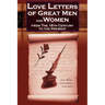 Love Letters of Great Men and Women from the Eighteenth Century to the Present Day