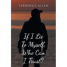 If I Lie To Myself, Who Can I Trust?