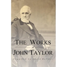 The Works of John Taylor: The Mediation and Atonement, The Government of God, Items on the Priesthood, Succession in the Priesthood, and The Ori